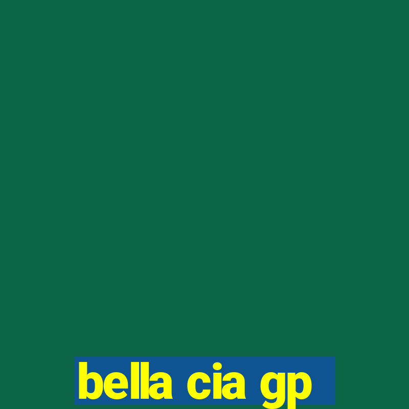 bella cia gp